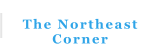The Northeast  Corner