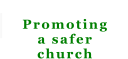 Promoting a safer  church