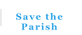 Save the  Parish