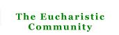 The Eucharistic Community