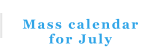 Mass calendar for July