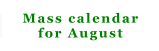 Mass calendar for August